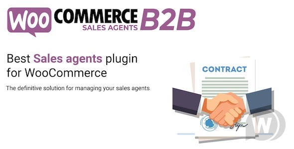 WooCommerce B2B Sales Agents v1.4.4 破解版（已汉化） - WooCommerce B2B 销售代理插件