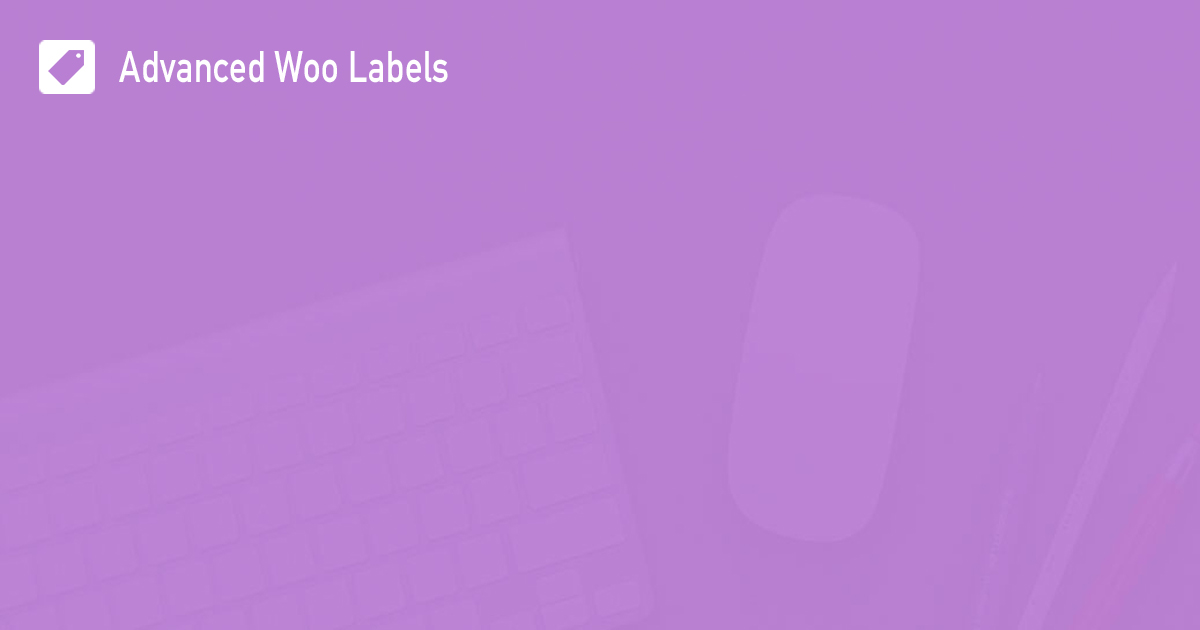 Advanced Woo Labels PRO v1.90